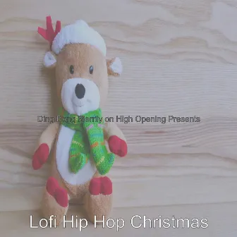 Ding Dong Merrily on High Opening Presents by Lofi Hip Hop Christmas