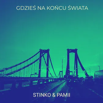 Gdzieś Na Końcu Świata by Stinko