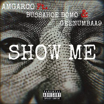 SHOW ME by AMGARCO