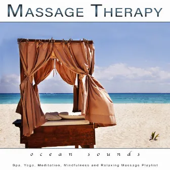 Massage Therapy: Soft Ocean Sounds for Spa, Yoga, Meditation, Mindfulness and Relaxing Massage Playlist by Spa Playlist