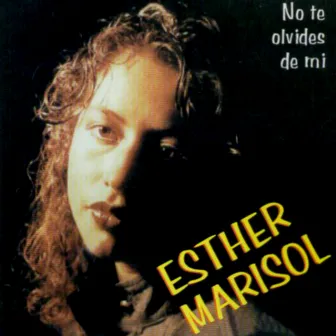 No Te Olvides de Mi by Esther Marisol