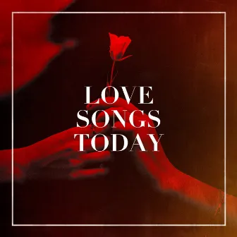 Love Songs Today by 2015 Love Songs