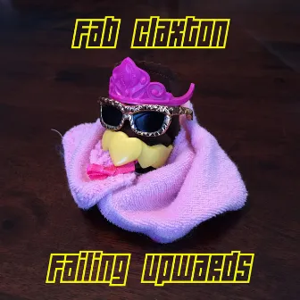 Failing Upwards by Fab Claxton