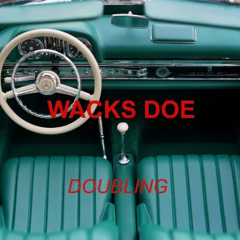 Doubling by Wacks Doe