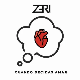 Cuando Decidas Amar by Zeri