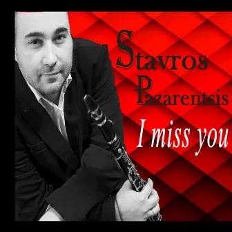 I miss you by Stavros Pazarentsis