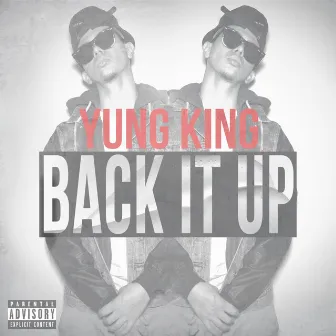 Back It Up by Yung King