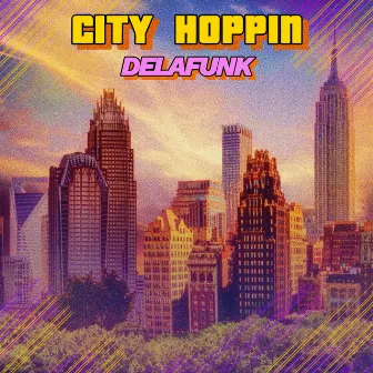 City Hoppin' by DELAFUNK