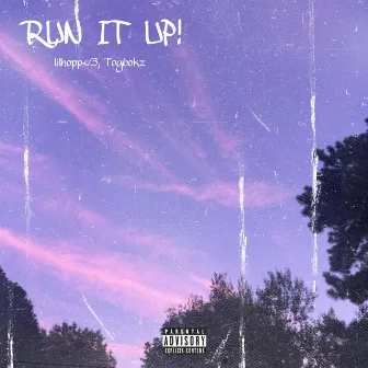 RUN IT UP! by lilhopp</3