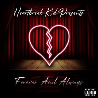 Forever and Always by Heartbreak Kid