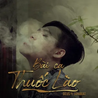 Bài Ca Thuốc Lào by Deus