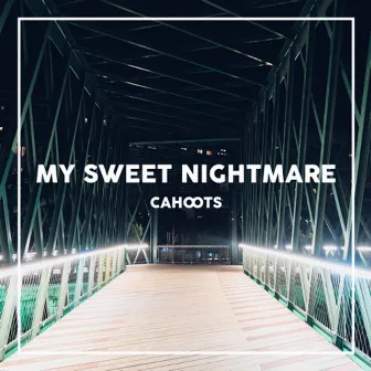 My Sweet Nightmare by Cahoots