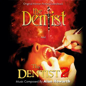 The Dentist 1 and 2 (Original Soundtrack Recordings) by Alan Howarth