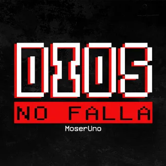 Dios No Falla by MoserUno