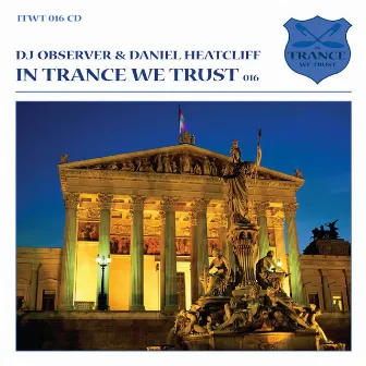 In Trance We Trust, Vol. 16 by Daniel Heatcliff