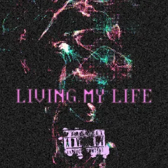 Living My Life by Lucky Lootz