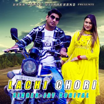 Lachi Chori by Jay Kuriyal