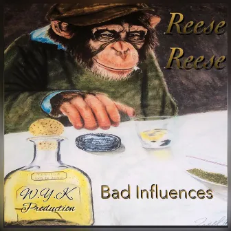 Bad Influences by ReeseReese