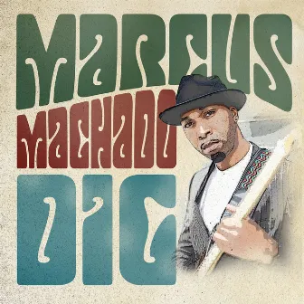 Dig by Marcus Machado