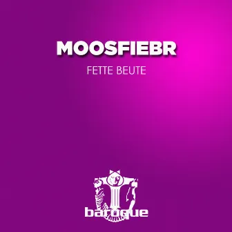 Fette Beute by Moosfiebr