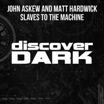 Slaves to the Machine by Matt Hardwick