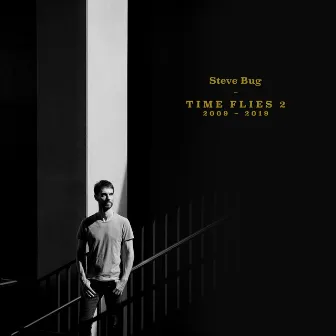 Time Flies 2 (The Best of Steve Bug 2009 - 2019) by Steve Bug