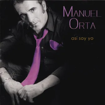 Manuel Orta Así Soy Yo by Manuel Orta