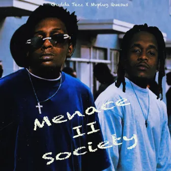 Menace II Society by Mvplug Quesus