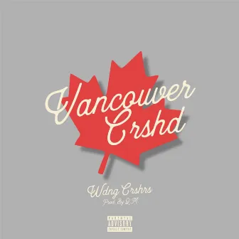 Vancouver Crshd by WDNG Crshrs