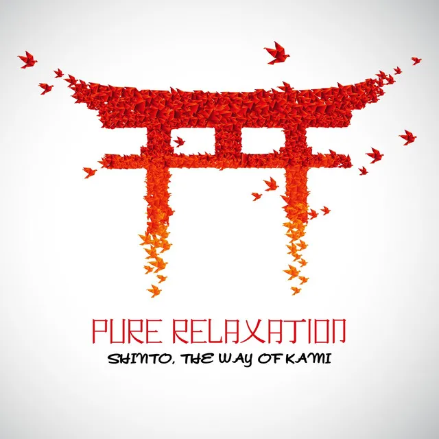 Pure Relaxation - Shinto, the Way of Kami