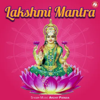 Lakshmi Mantra by Archit Patadia