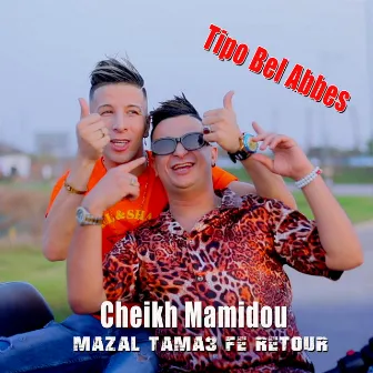 Cheikh Mamidou Mazal Tama3 Fe Retour by Tipo Bel Abbes