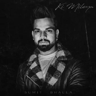 Ki Mileya by Sumit Bhalla