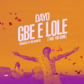 Gbe E Lole by Dayo