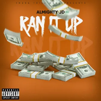 Ran It Up by Almighty JD