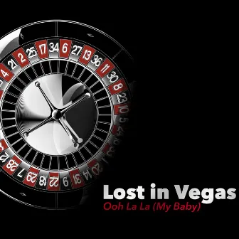 Ooh La La La (My Baby) by Lost in Vegas