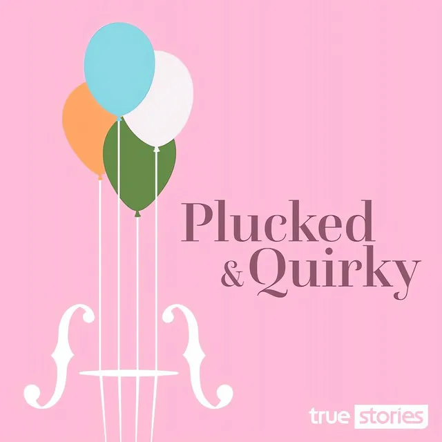 Plucked and Quirky