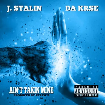 Ain't Takin Mine by Da Krse