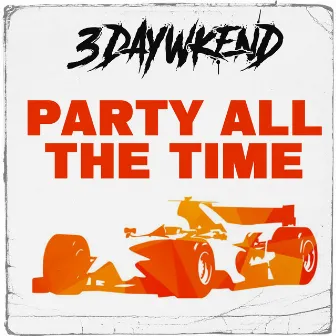 Party All The Time by 3DayWkend