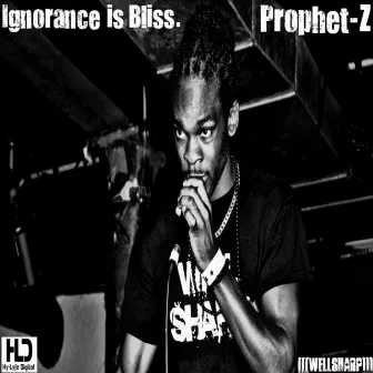 Ignorance Is Bliss by Prophet-Z