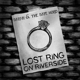 Lost Ring on Riverside by Sarah and the Safe Word