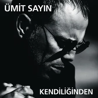 Kendiliğinden by Ümit Sayın