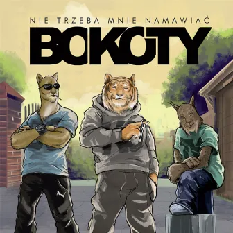 Nie trzeba mnie namawiać by BoKoTy