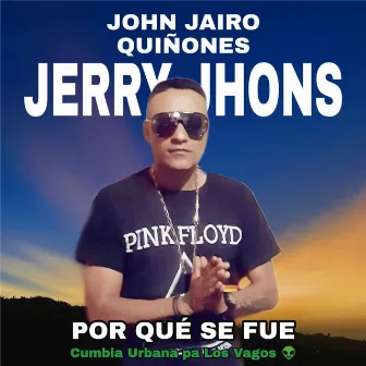 Por Qué Se Fue by Jerry Jhons