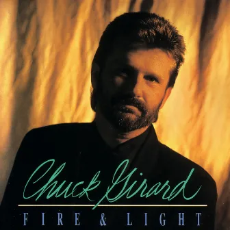 Fire & Light by Chuck Girard