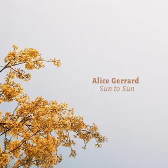 Sun to Sun (Single) by Alice Gerrard