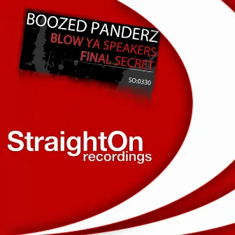 Blow Ya Speakers / Final Secret by Boozed Panderz