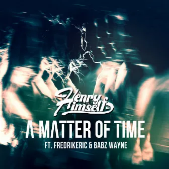 A Matter Of Time by Henry Himself