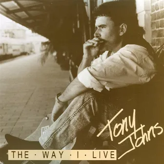 The Way I Live by Tony Johns