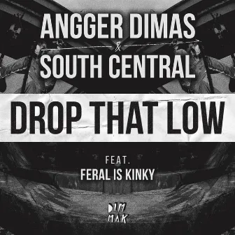 Drop That Low (feat. Feral is Kinky) by South Central